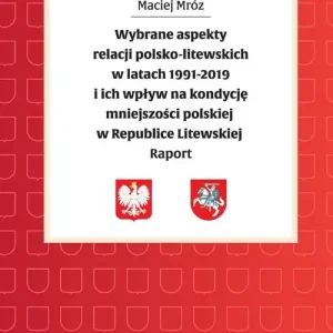 Wybrane aspekty relacji polsko-litewskich w latach 1991-2019 i ich wpływ na kondycję mniejszości Niska cena