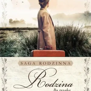 Bo trzeba żyć T. 3 Rodzina Najlepsza cena