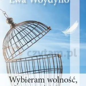 Wybieram wolność, czyli rzecz o wyzwalaniu się z uzależnień Oferta czasowa