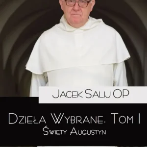 Dzieła wybrane T.1 Święty Augustyn Ostatnia szansa