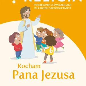 Katechizm 6-latek Kocham Pana Jezusa podr/ćw cz.1 Szybka wysyłka