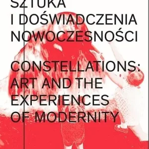 Konstelacje. Sztuka i doświadczenia nowoczesności Ostatnia szansa