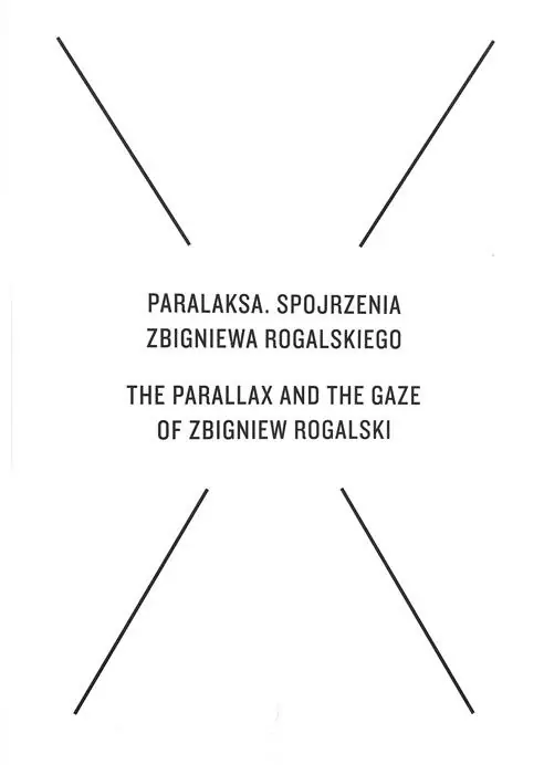 Paralaksa. Spojrzenia Zbigniewa Rogalskiego Tylko do końca tygodnia