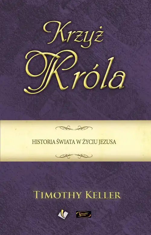 Kup online Krzyż Króla. Historia świata w życiu Jezusa
