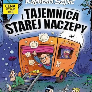 Kapitan Szpic i tajemnica starej naczepy Zamów dziś