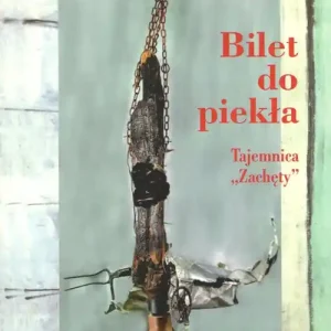 Bilet do piekła. Tajemnica \\"Zachęty\\" Hit sprzedaży