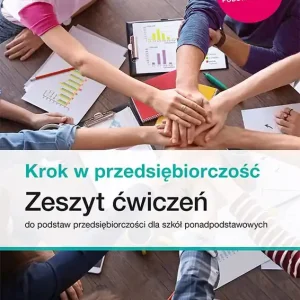 Nowe podstawy przedsiębiorczości krok w przedsiębiorczość era ćwiczenia liceum i technikum 68405 Ograniczona ilość