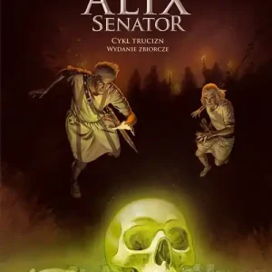Alix Senator - Wydanie Zbiorcze Tom 3 - Cykl Trucizn Hit sprzedaży