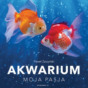 Akwarium. Moja pasja wyd. 3 Wyprzedaż