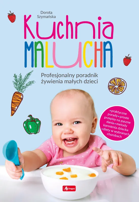 Kuchnia malucha. Profesjonalny poradnik żywienia małych dzieci Cena promocyjna