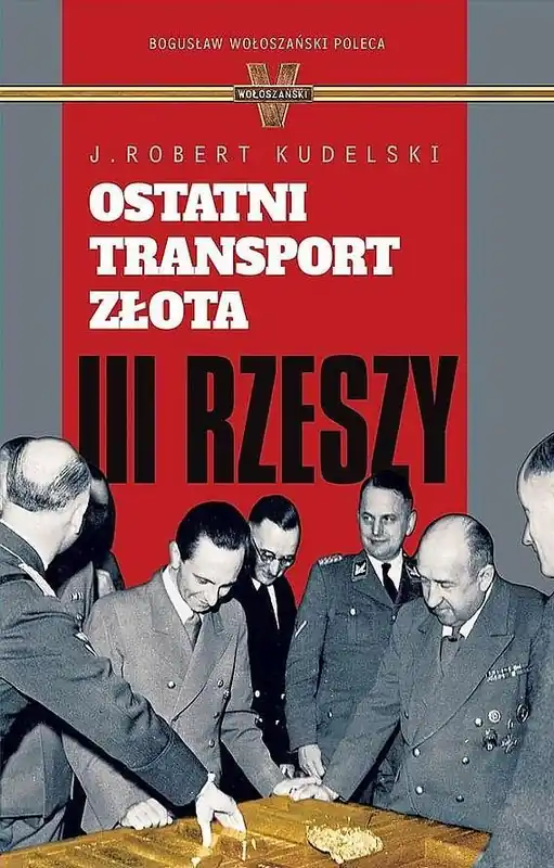 Ostatni transport złota III Rzeszy Bezpieczne zakupy