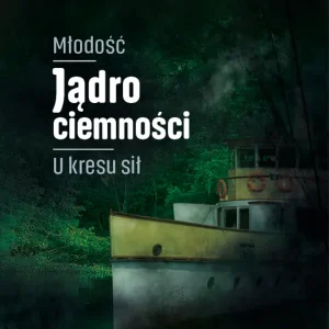 Młodość, Jądro ciemności, U kresu sił Premium
