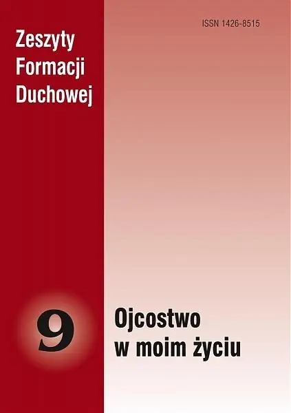 Zeszyty Formacji Duchowej nr 9 Ojcostwo w moim... Tylko dziś