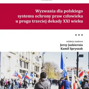 Wyzwania dla polskiego systemu ochrony praw człowieka u progu trzeciej dekady XXI wieku. Tom III Niska cena