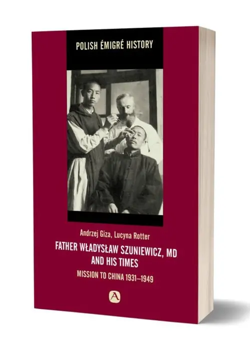 Father Władysław Szuniewicz, MD and his time. Mission to China 1931-1949 Okazja