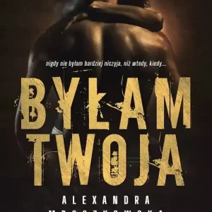 Ograniczona ilość Byłam Twoja