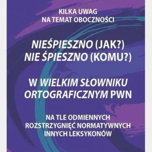 Do wyczerpania zapasów Nieśpieszno (jak?) Nie śpieszno (komu?)