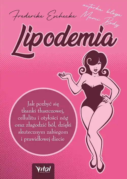 Lipodemia. Jak pozbyć się tkanki tłuszczowej, cellulitu i otyłości nóg oraz złagodzić ból, dzięki skutecznym zabiegom i prawidłowej diecie Popularny