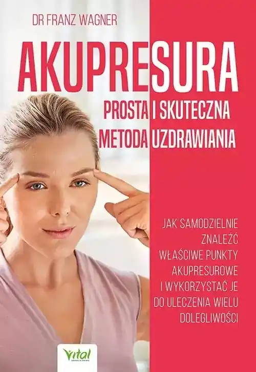 Akupresura – prosta i skuteczna metoda uzdrawiania Darmowy zwrot