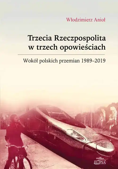 Kup online Trzecia Rzeczpospolita w trzech opowieściach