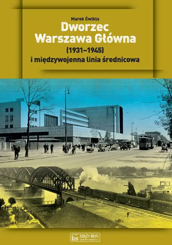 Dworzec Warszawa Główna (1931–1945) i międzywojenna linia średnicowa Wyjątkowa oferta