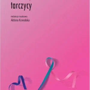 Choroby nowotworowe tarczycy Bestseller