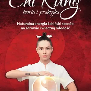 Chi Kung teoria i praktyka wyd. 2021 Darmowa dostawa