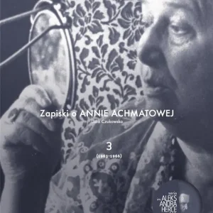 Zapiski o Annie Achmatowej T.3 1963-1966 Zamów teraz