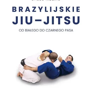 Brazylijskie Jiu-Jitsu. Od białego do czarnego pasa Kup teraz