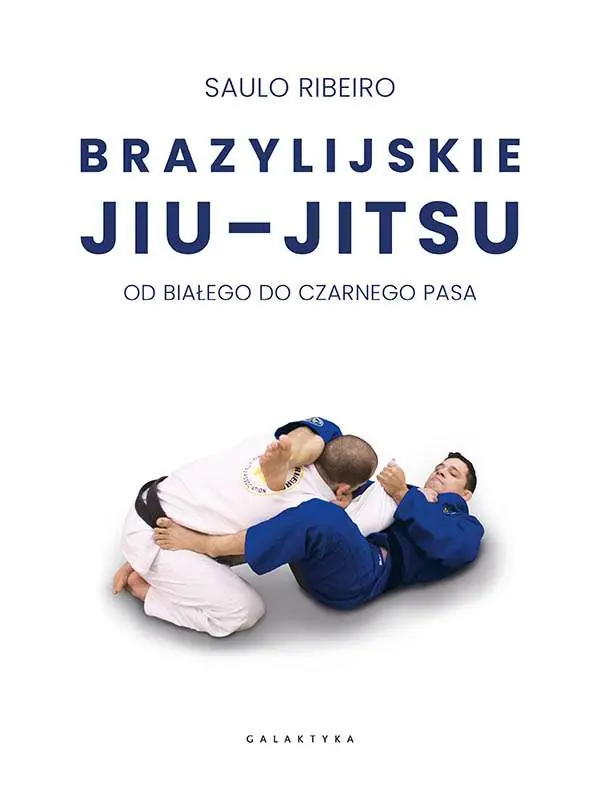 Brazylijskie Jiu-Jitsu. Od białego do czarnego pasa Kup teraz