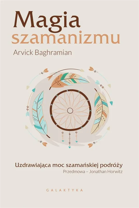 MAGIA SZAMANIZMU UZDRAWIAJĄCA MOC SZAMAŃSKIEJ PODRÓŻY Obniżka ceny