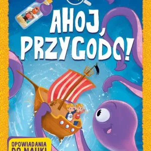 Tylko dziś Ahoj, przygodo! Duże litery. Opowiadania do nauki czytania