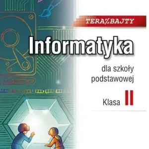 Nowy Informatyka dla szkoły podstawowej klasa II. Teraz bajty