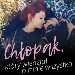 Chłopak który wiedział o mnie wszystko Bestseller