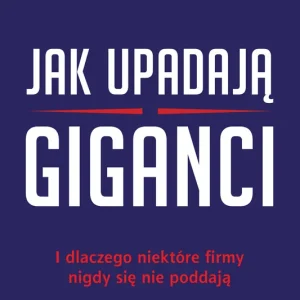 Łatwy zwrot Jak upadają giganci