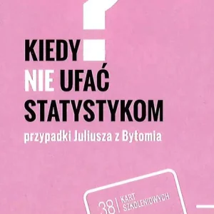 FISZKI KIEDY NIE UFAĆ STATYSTYKOM Ostatnie sztuki