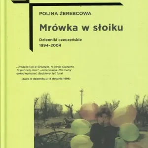 Szybka dostawa MRÓWKA W SŁOIKU DZIENNIKI CZECZEŃSKIE 1994-2004