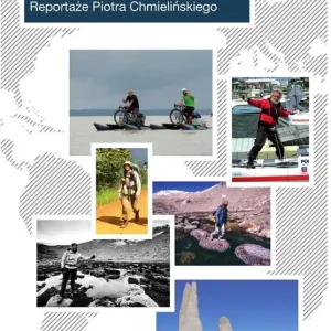 Wyprawy i podróże. Reportaże Piotra Chmielińskiego Oferta
