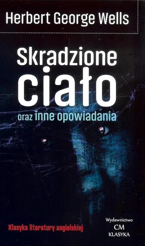 Skradzione ciało oraz inne opowiadania Bestseller