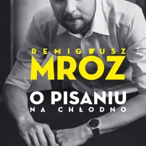 Bestseller O pisaniu Na chłodno.