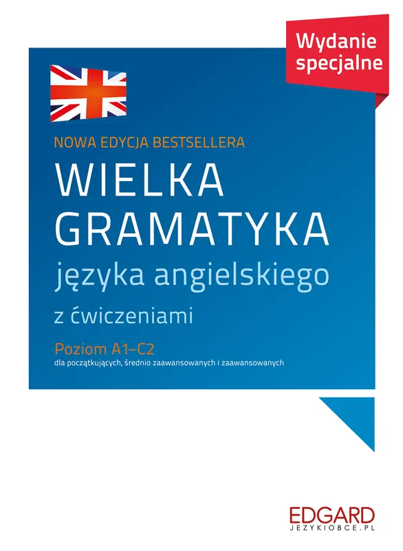 Oferta czasowa WIELKA GRAMATYKA JĘZYKA ANGIELSKIEGO Z ĆWICZENIAMI POZIOM A1-C2
