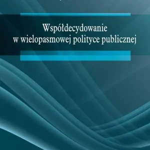 Wysoka jakość Współdecydowanie w wielopasmowej polityce publicznej