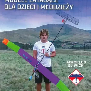 Ostatnie sztuki MODELE LATAJĄCE DLA DZIECI I MŁODZIEŻY