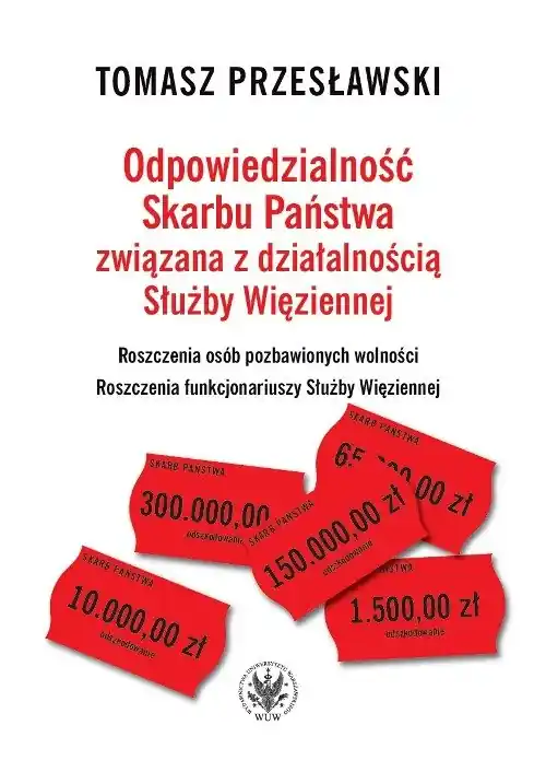 Odpowiedzialność Skarbu Państwa związana z działalnością Służby Więziennej Zamów teraz