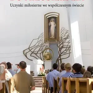 Zamów dziś Wezwani do miłosierdzia. Uczynki miłosierne