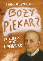 Kup online Boży piekarz. Św. Klemens Maria Hofbauer