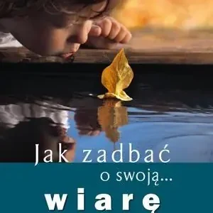 Hit cenowy Jak zadbać o swoją wiarę