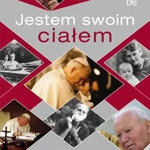 Ostatnia szansa Jestem swoim ciałem. Teologia ciała Jana Pawła II