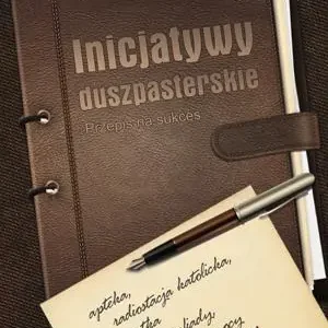 Okazja Inicjatywy duszpasterskie. Przepis na sukces