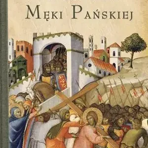Bezpieczne zakupy Rozważania Męki Pańskiej. W nieco szerszej persp.